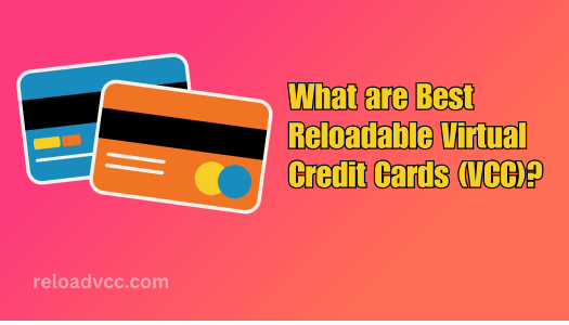 What are Best Reloadable Virtual Credit Cards (VCC)?