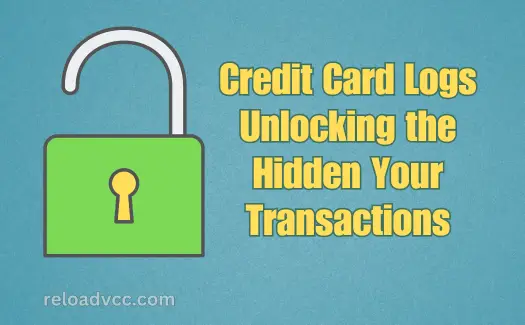 Credit Card Logs: Unlocking the Hidden Your Transactions